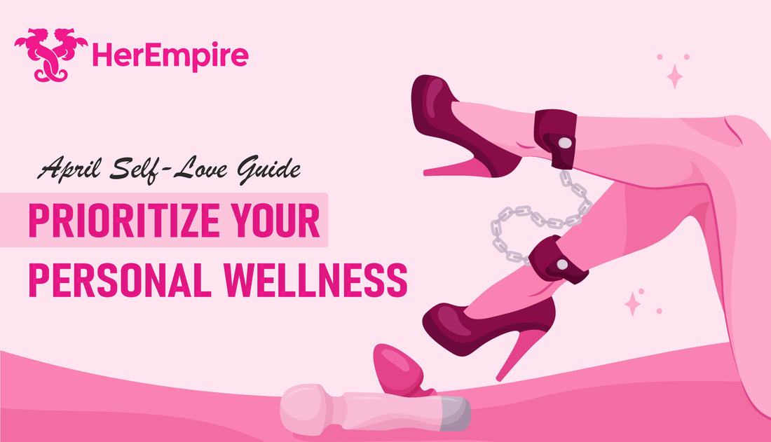 April Self-Love Guide: Prioritize Your Personal Wellness