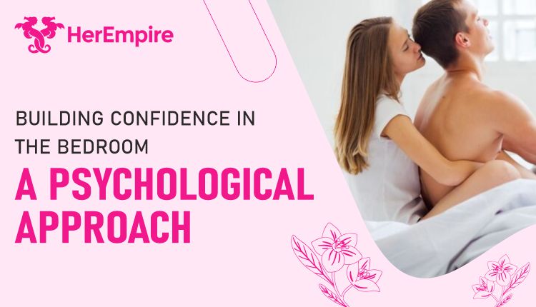 Building Confidence in the Bedroom A Psychological Approach