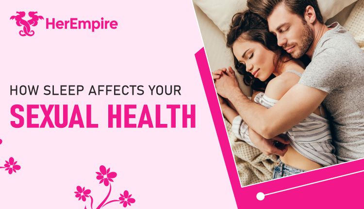 How Sleep Affects Your Sexual Health