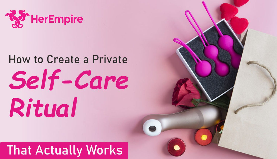 How to Create a Private Self-Care Ritual That Actually Works