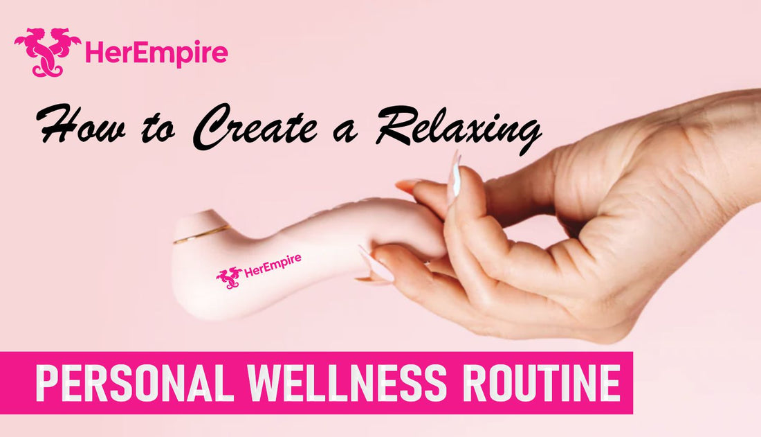 How to Create a Relaxing Personal Wellness Routine