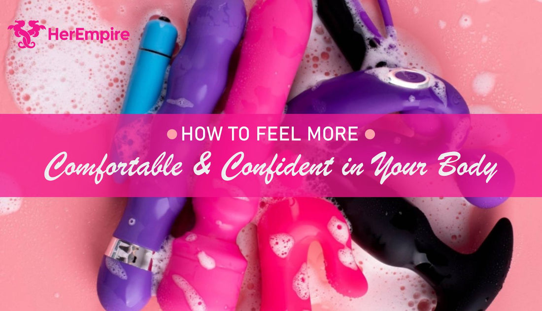 Feel Confident and Comfortable in Your Body