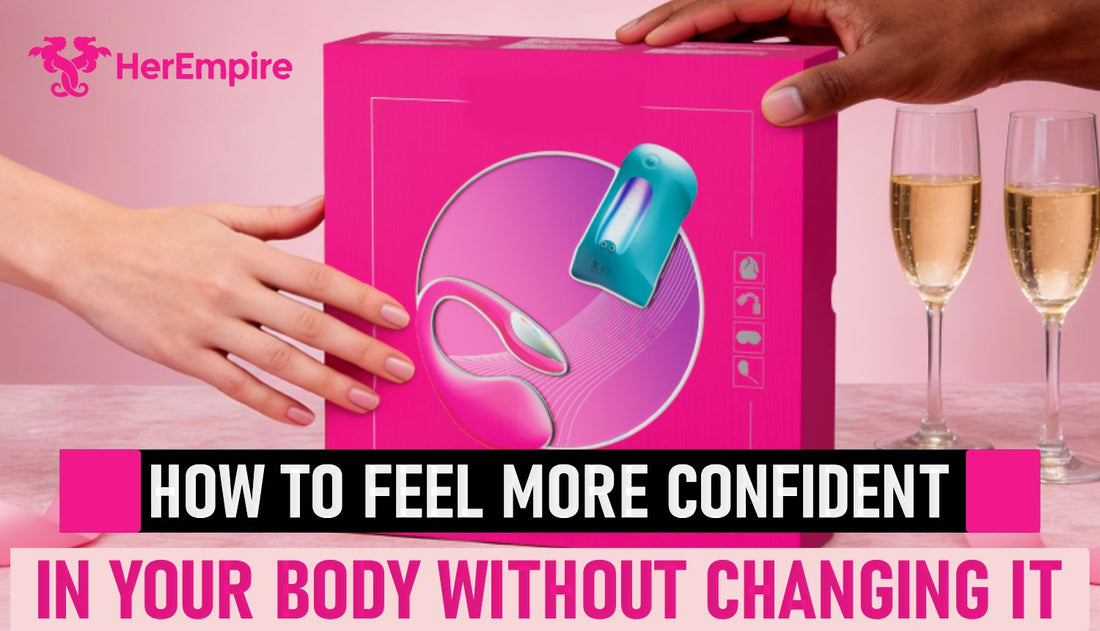 Feel Confident in Your Body Without Changing It