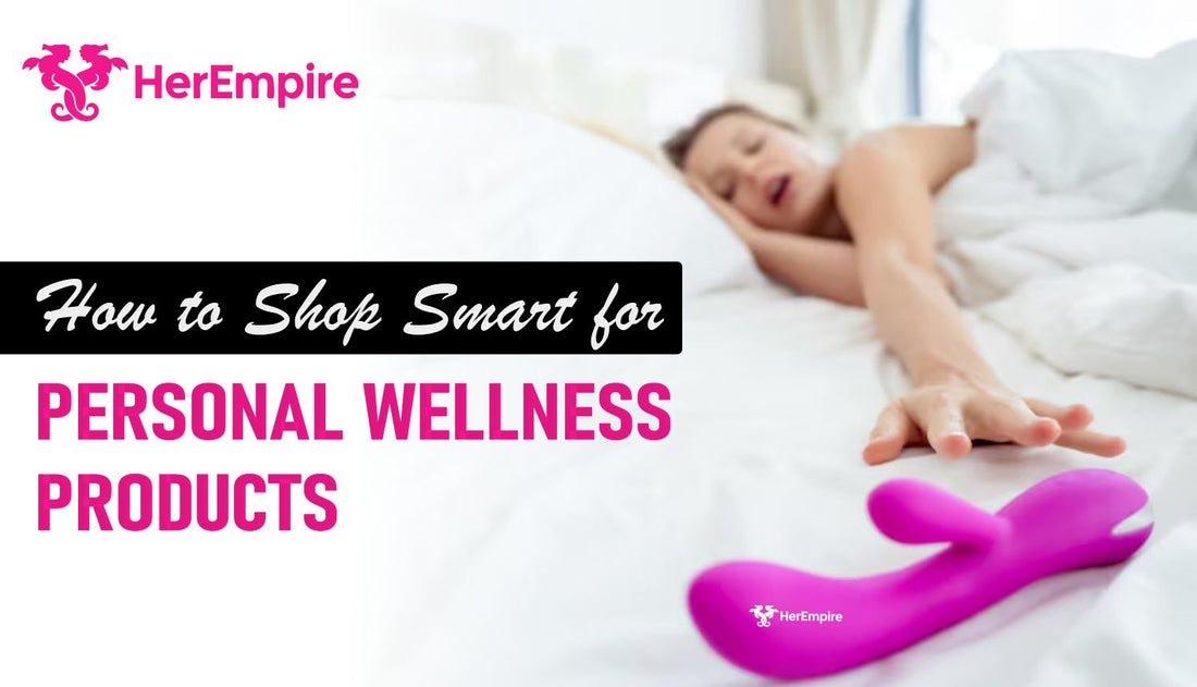 How to Shop Smart for Personal Wellness Products