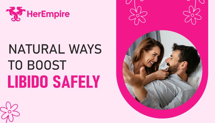 Natural Ways to Boost Libido Safely