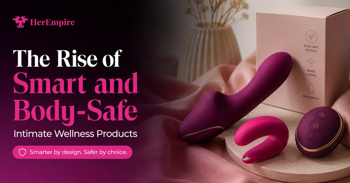 The Rise of Smart and Body-Safe Intimate Wellness Products