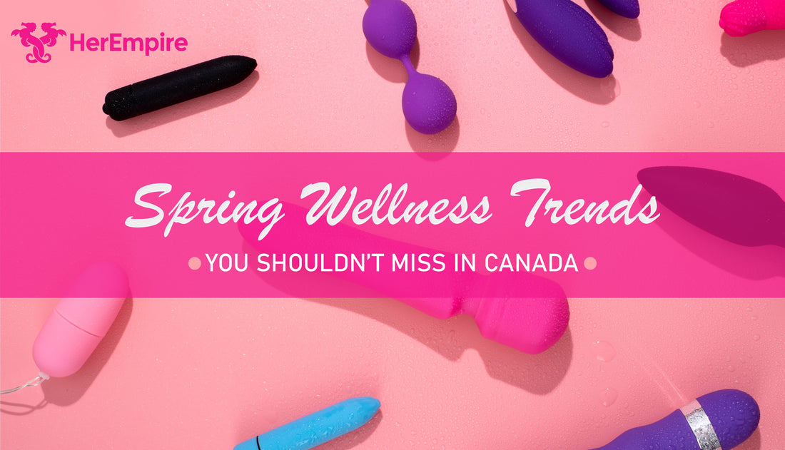 Spring Wellness Trends You Shouldn’t Miss in Canada