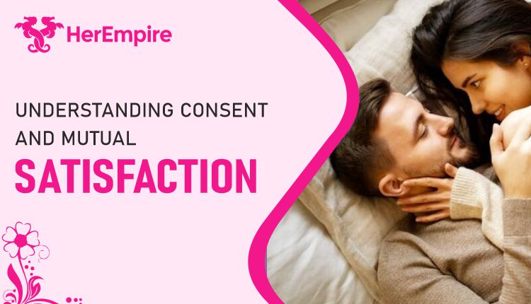 Understanding Consent and Mutual Satisfaction in Relationships
