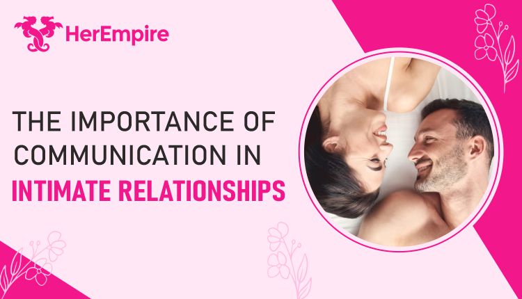 The Importance of Communication in Intimate Relationships